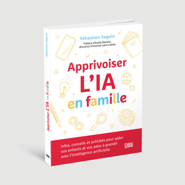 APPRIVOISER L&rsquo;IA EN FAMILLE
