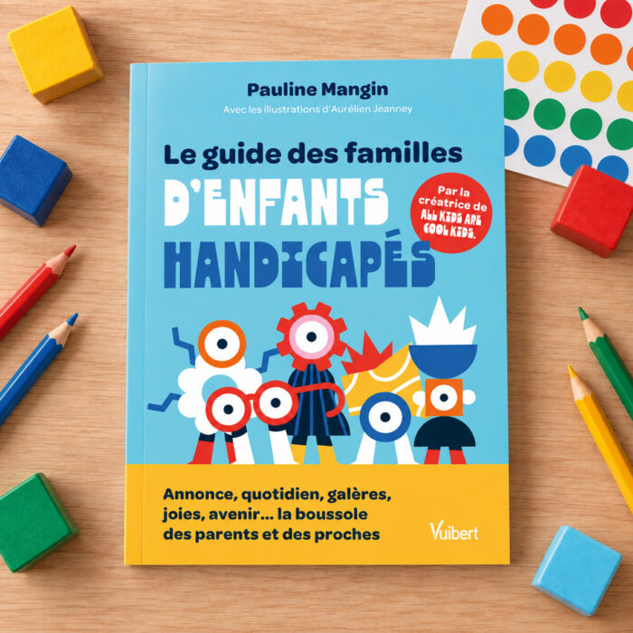 LE GUIDE DES FAMILLES D&rsquo;ENFANTS HANDICAPÉS